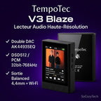 TempoTec V3 Blaze – Baladeur Hi-Fi LDAC 32bit/768kHz | Double AK4493SEQ & 4×SGM8262 | Wi-Fi & Tidal - Socosytech